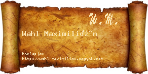 Wahl Maximilián névjegykártya